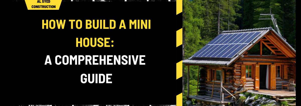 How to Build a Mini House: A Comprehensive Guide