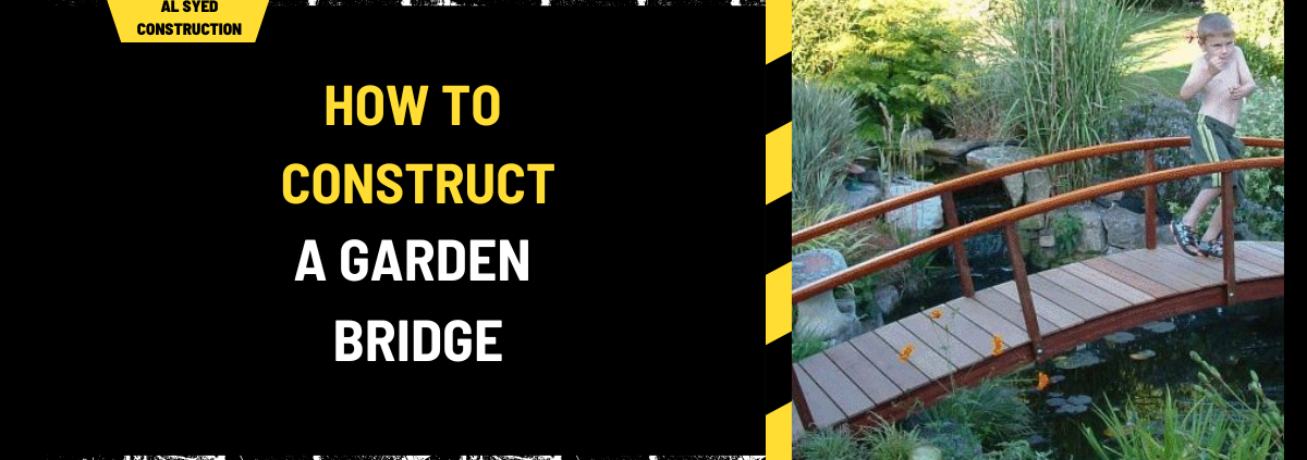 How to Construct a Garden Bridge