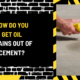 How Do You Get Oil Stains Out of Cement? A Comprehensive Guide