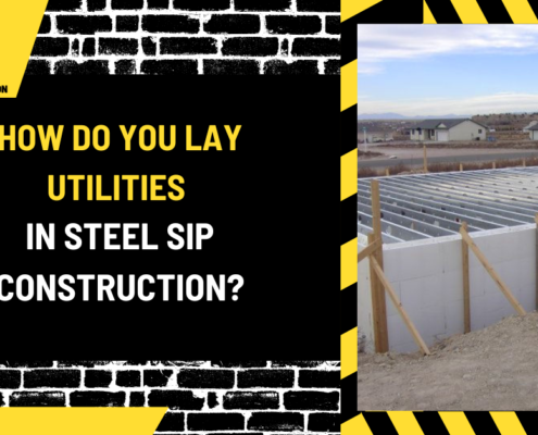 How Do You Lay Utilities in Steel SIP Construction