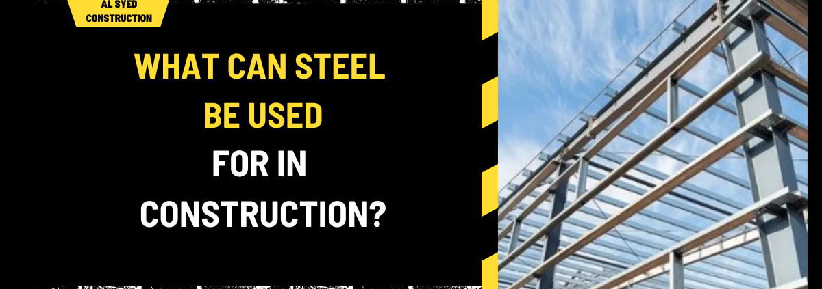 What Can Steel Be Used For in Construction