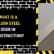 What is a Flush Steel Door in Construction