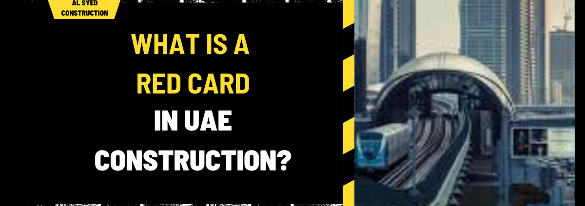 What Is a Red Card in UAE Construction? A Comprehensive Guide