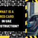 What Is a Red Card in UAE Construction? A Comprehensive Guide