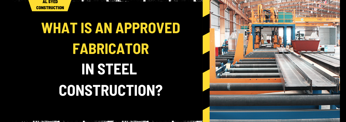 What is an Approved Fabricator in Steel Construction