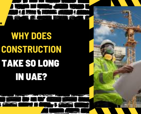 Why Does Construction Take So Long in UAE