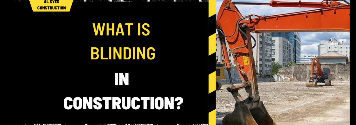 What Is Blinding in Construction? A Comprehensive Guide