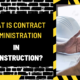 What is Contract Administration in Construction