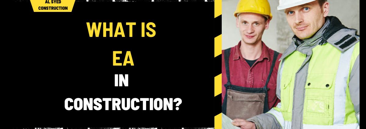 What Is EA in Construction