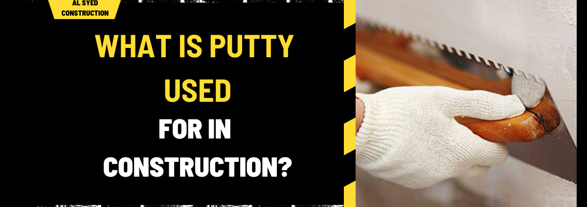 What is Putty Used for in Construction? A Comprehensive Guide