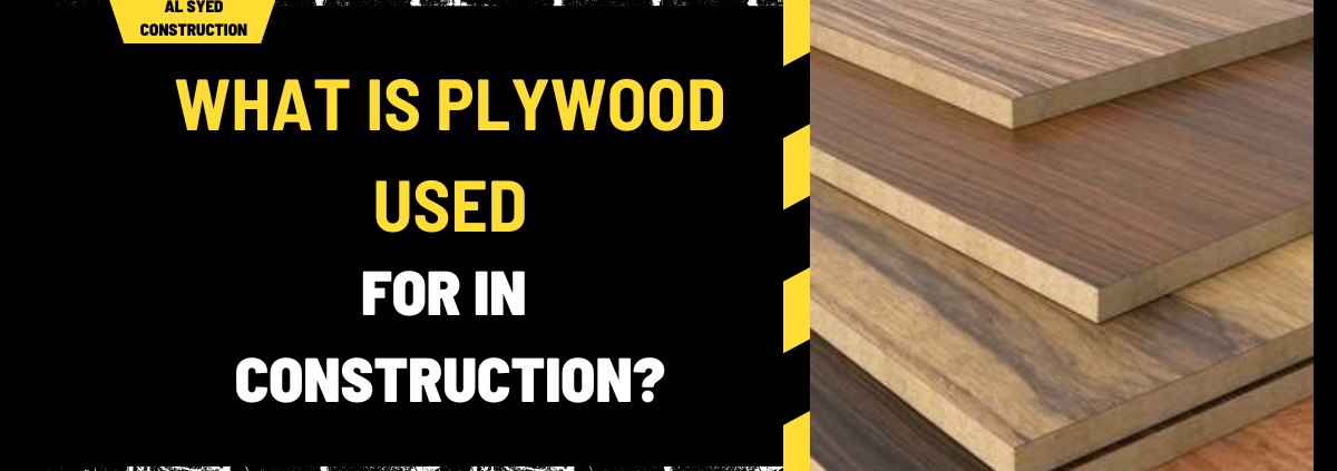 What is Plywood Used For in Construction? Comprehensive Guide