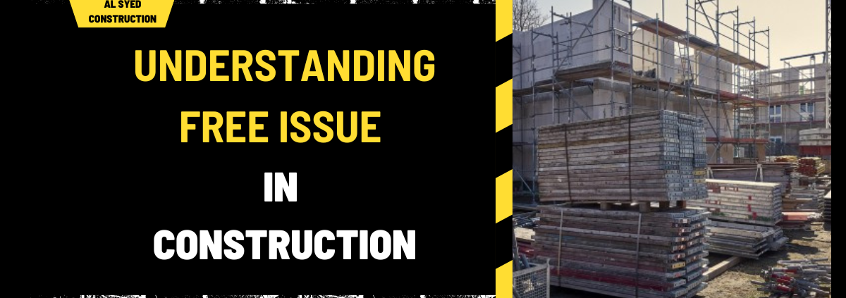 Understanding Free Issue in Construction