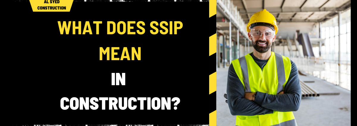 What Does SSIP Mean in Construction? A Detailed Overview