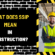 What Does SSIP Mean in Construction? A Detailed Overview