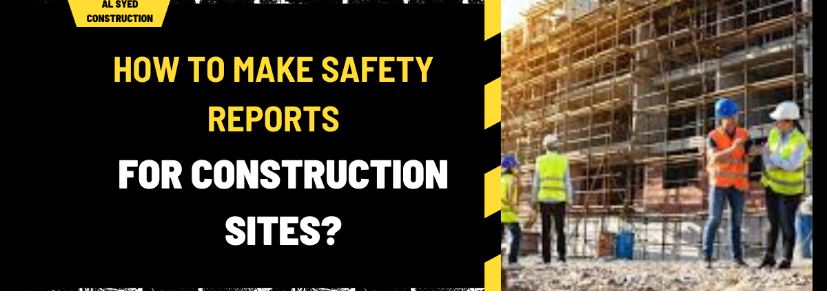 How to Make Safety Reports for Construction Sites