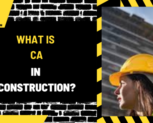 What is CA in Construction? A Detailed Exploration