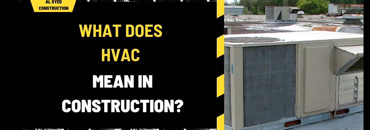 What Does HVAC Mean in Construction? An In-Depth Overview