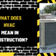 What Does HVAC Mean in Construction? An In-Depth Overview