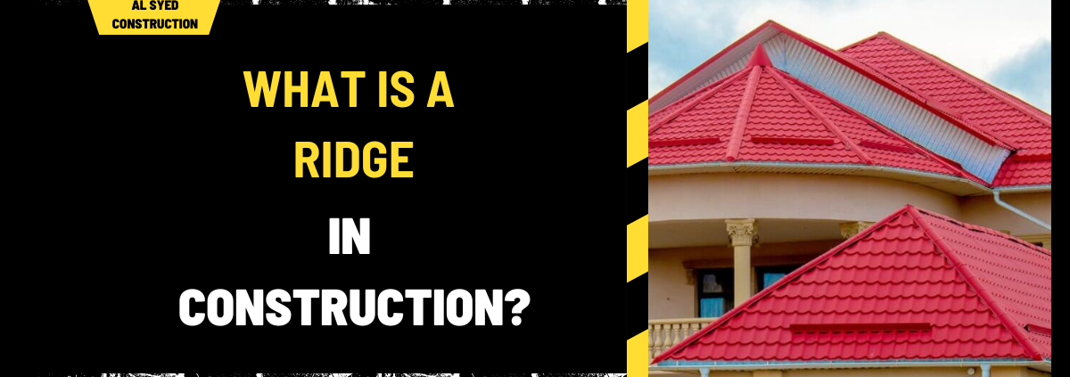 What Is a Ridge in Construction? Understanding Its Role and Importance