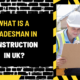 What Is a Tradesman in Construction in UK