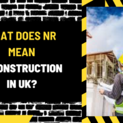 What Does NR Mean in Construction in UK