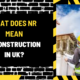 What Does NR Mean in Construction in UK