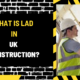 What Is LAD in Uk Construction