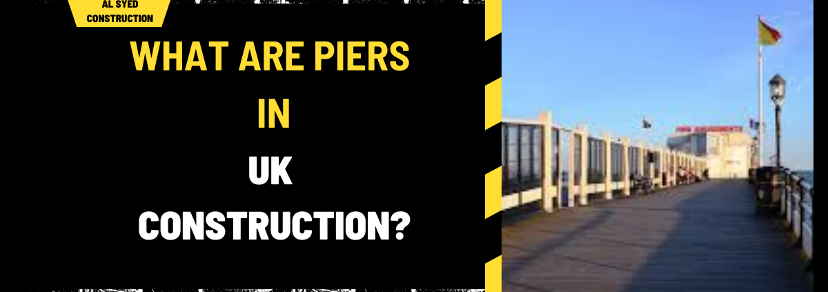 What Are Piers in Uk Construction? A Comprehensive Guide