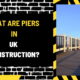 What Are Piers in Uk Construction? A Comprehensive Guide