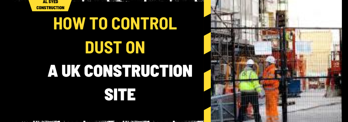 How to Control Dust on a Uk Construction Site: Effective Strategies and Best Practices