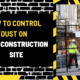 How to Control Dust on a Uk Construction Site: Effective Strategies and Best Practices