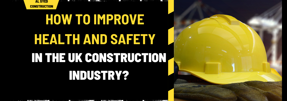 How to Improve Health and Safety in the Uk Construction Industry