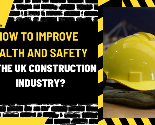 How to Improve Health and Safety in the Uk Construction Industry