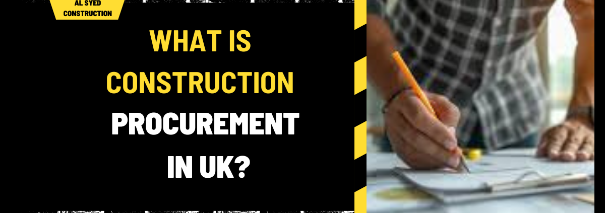 What is Construction Procurement in Uk? A Comprehensive Guide