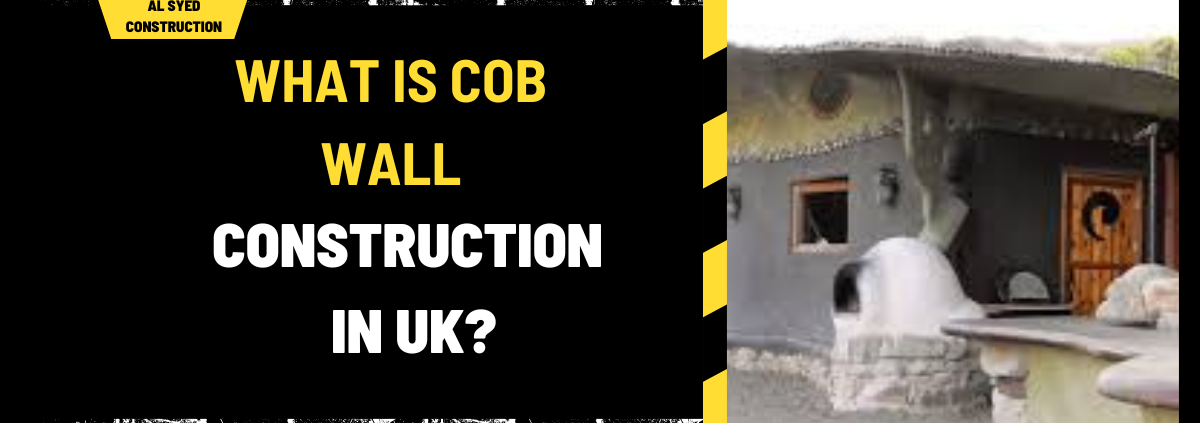 What is Cob Wall Construction in UK? A Comprehensive Guide