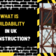 What is Buildability in UK Construction? A Comprehensive Guide