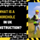 What is a Borehole in UK Construction? An In-Depth Exploration