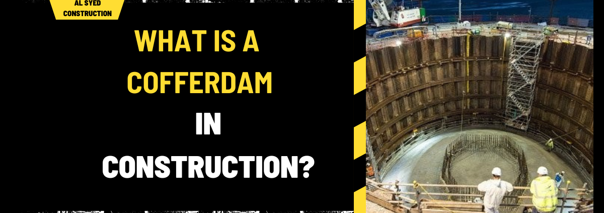 What is a Cofferdam in Construction? A Comprehensive Guide