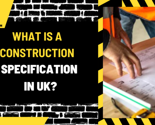 What is a Construction Specification in UK? An In-Depth Analysis