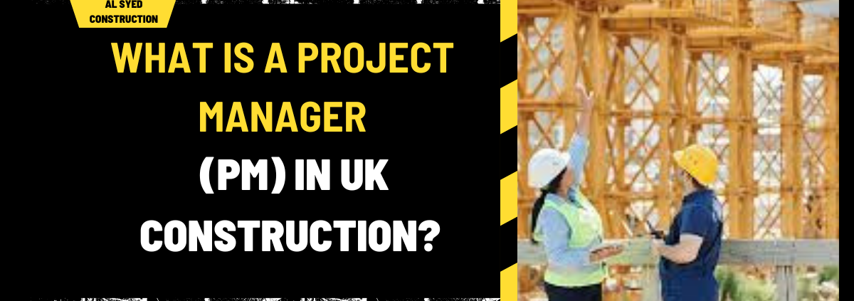 What is a Project Manager (PM) in Uk Construction? A Detailed Insight