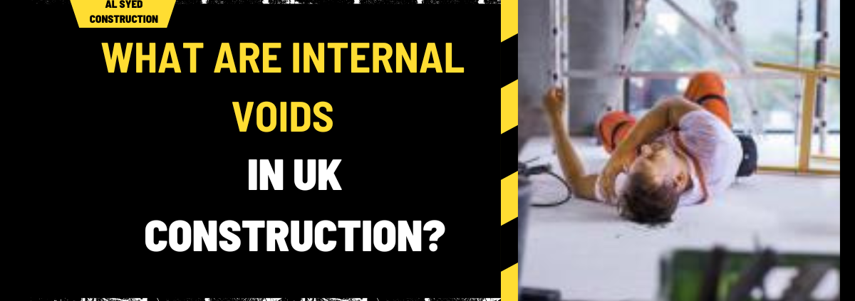 What Are Internal Voids in Uk Construction? A Comprehensive Guide