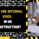 What Are Internal Voids in Uk Construction? A Comprehensive Guide