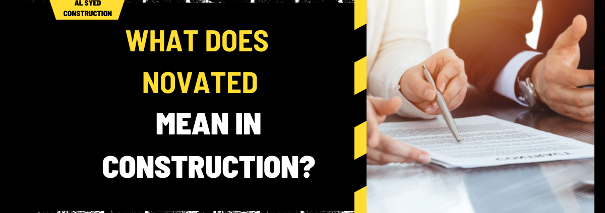 What Does Novated Mean in Construction? A Comprehensive Guide