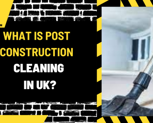 What is Post Construction Cleaning in UK? A Comprehensive Guide