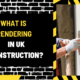 What is Rendering in UK Construction? A Comprehensive Guide