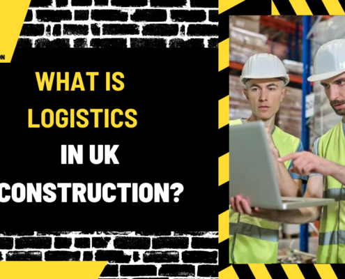 What Is Logistics in UK Construction? A Comprehensive Guide