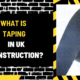 What Is Taping in UK Construction? A Detailed Guide