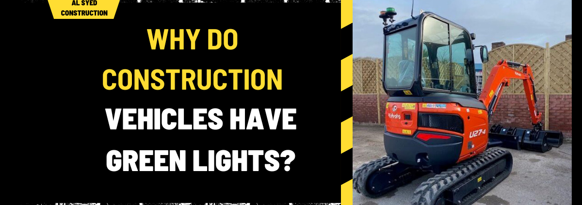 Why Do Construction Vehicles Have Green Lights? Understanding the Significance