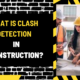 What is Clash Detection in Construction? A Comprehensive Guide