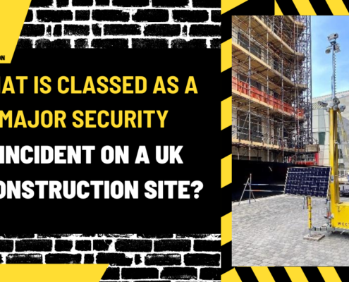 What is Classed as a Major Security Incident on a Uk Construction Site